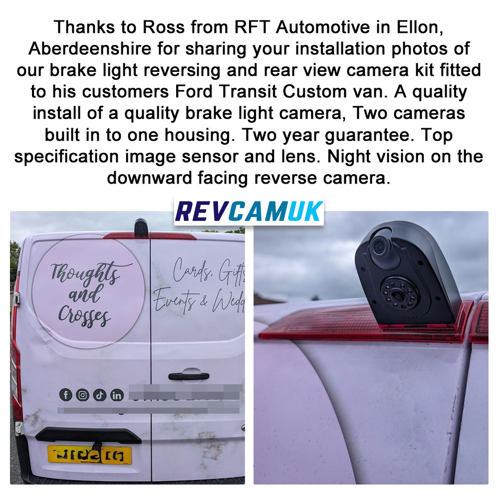 Dual lens brake light reversing and rear view camera fitted to a Ford Transit Custom van, installed by Ross from RFT Automotive in Ellon, Aberdeenshire, featuring a neat factory-fit finish