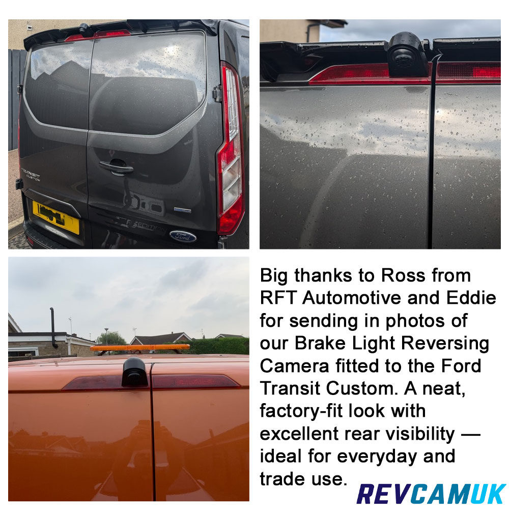 Brake light reversing camera fitted to Ford Transit Custom vans, photos supplied by Ross from RFT Automotive and Eddie, showing clean factory-fit installation.