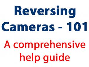 Reversing Cameras 101 - A comprehensive guide to understanding reversing cameras Reversing Cameras 101 - A comprehensive guide to understanding reversing cameras