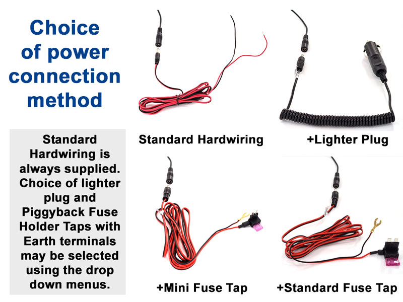 Power Supply Options including lighter plug and piggyback fuse taps